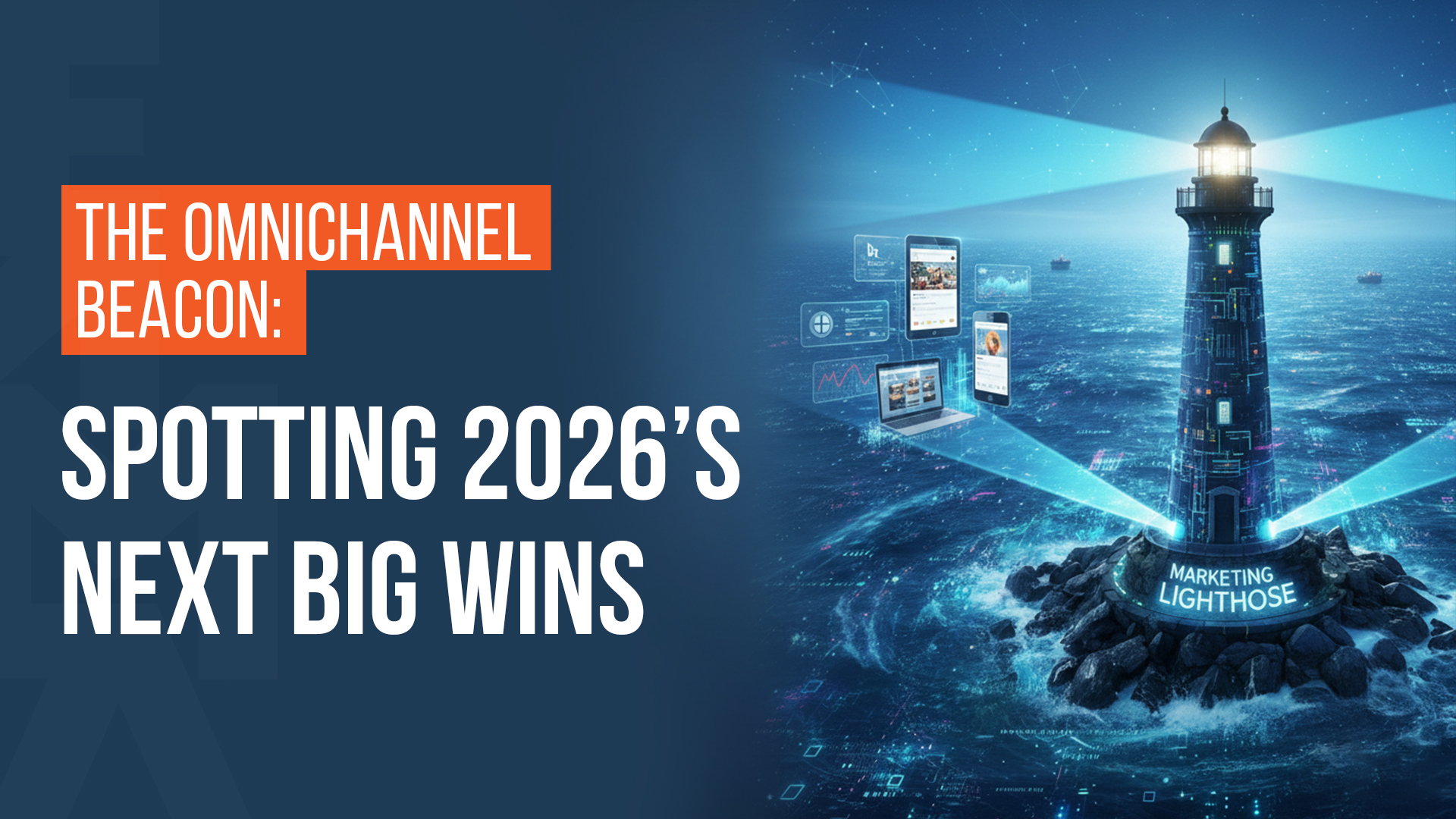 The Omnichannel Beacon: Spotting 2026's Next Big Wins